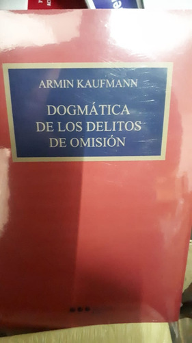 Kaufmann - Dogmática De Los Delitos De Omisión