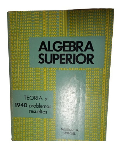 Libro Algebra Superior 1940 Problemas Resueltos Murray 1969