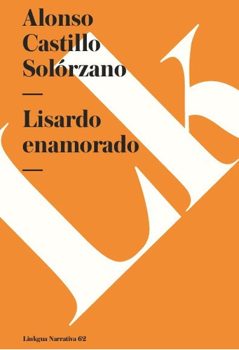 Lisardo Enamorado, De Alonso Castillo Solórzano. Editorial Linkgua Red Ediciones En Español