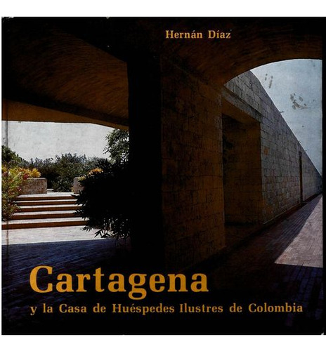 Libro Cartagena Y La Casa De Huespedes Ilustres De Colombia