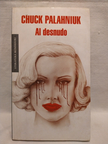 Al Desnudo - Chuck Palahniuk - Mondadori - B