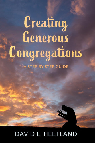 Creating Generous Congregations: A Step-by-step Guide, De Heetland, David L.. Editorial Cascade Books, Tapa Blanda En Inglés