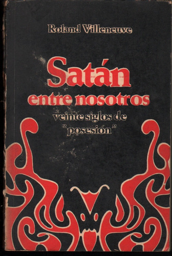 Satan Entre Nosotros Veinte Siglos De Posesion Brujeria