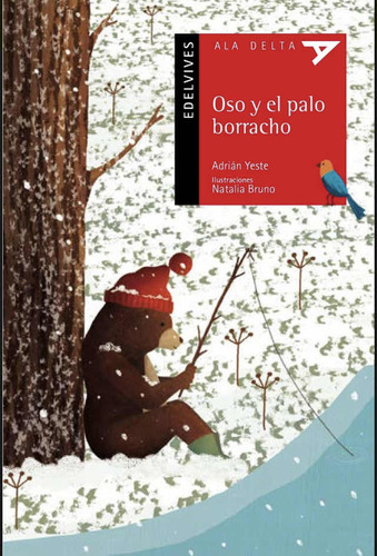 Oso Y El Palo Borracho-adrian Yeste- Edelvives