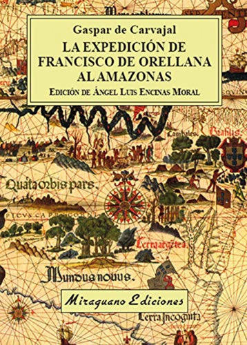 Libro La Expedición De Francisco De Orellana Al Amazonas