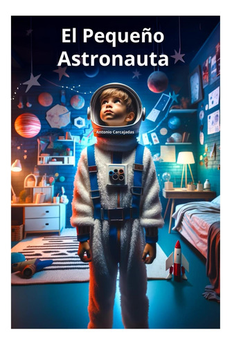 Libro: El Pequeño Astronauta: Cuento Infantil Para Niños Fas