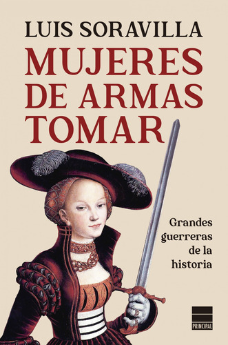 Libro Mujeres De Armas Tomar - Soravilla, Luis