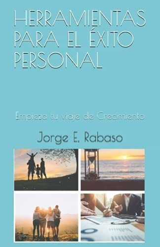 Herramientas Para El Exito Personalienza Tu..., de Rabaso, Jorge E. Editorial Independently Published en español