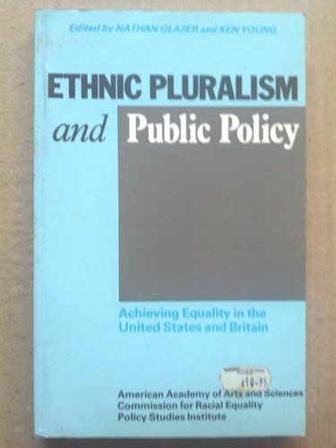 Ethnic Pluralism And Public Policy In Usa And Bitain Glazer