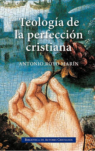 Libro: Teología De La Perfección Cristiana. Royo Marín, Anto