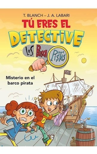 Tu Eres El Detective : Misterio En El Barco Pirata - Blanch