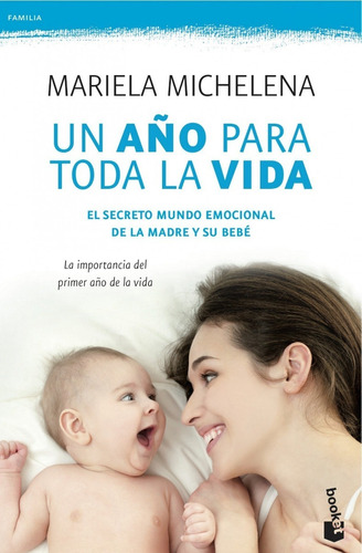 Un Año Para Toda La Vida [madre-bebe] Por Mariela Michelena 