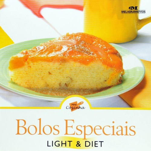 Mini Cozinha Ligth & Diet - Bolos Especiais: Mini Cozinha Ligth & Diet - Bolos Especiais, De A Melhoramentos. Editora Melhoramentos, Capa Mole, Edição 1 Em Português, 2012