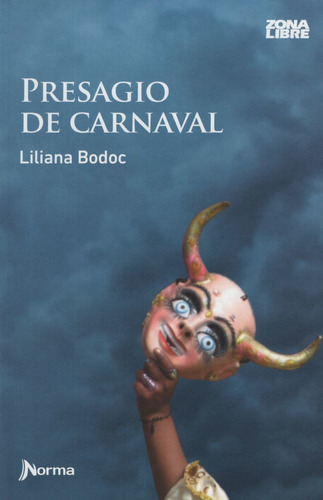 Presagio De Carnaval - Zona Libre, De Bodoc, Liliana. Norma