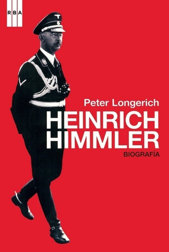 Heinrich Himmler - Peter Longerich - Rba