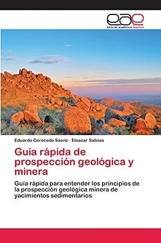 Guía Rápida De Prospección Geológica Y Minera: Guía Rápida P