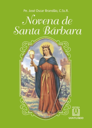 Novena De Santa Barbara, De Pe. José Oscar Brandão, C.ss.r.. Editora Santuário Em Português