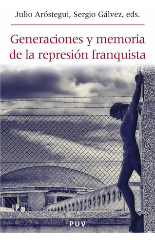 Generaciones Y Memoria De La Represión Franquista - Autor...