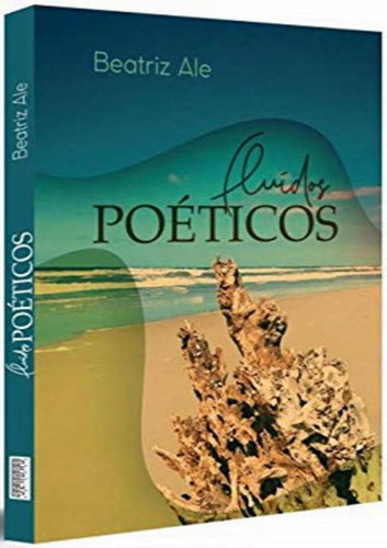 Fluidos Poeticos: Fluidos Poeticos, De Ale, Beatriz. Editora Kotter Editorial, Capa Mole, Edição 1 Em Português, 2020