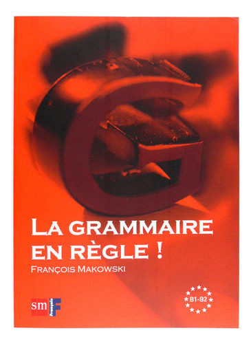 La Grammaire En Règle! Niveau B1-b2 (libro Original)