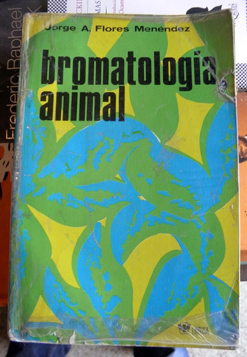 Bromatologia Animal - Jorge A. Flores Menéndez 1975