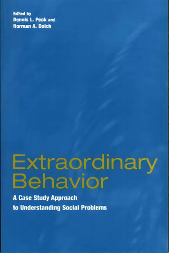 Extraordinary Behavior: A Case Study Approach To Understanding Social Problems, De Peck, Dennis. Editorial Praeger Frederick A, Tapa Blanda En Inglés