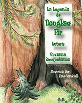 Comprar La Leyenda De Douglas Fir: Douglas Fir Y El Espiritu De La N