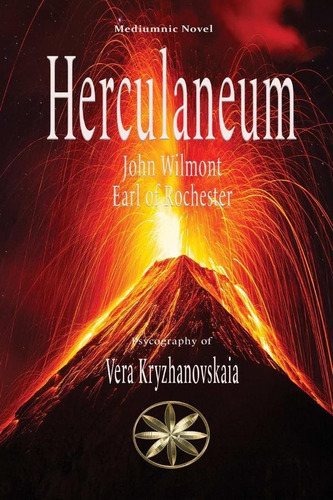 Herculaneum, De Vera Kryzhanovskaia Y By The Spirit John Wilmot, Earl Of Rochester. Editorial Worldspiritistinstitute.org, Tapa Blanda En Inglés, 2023