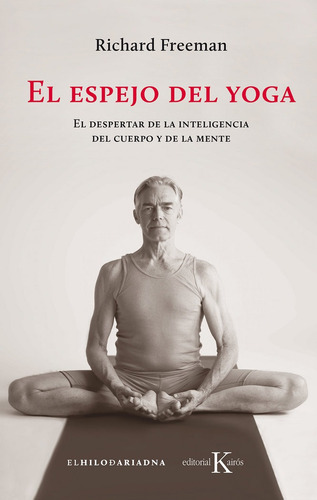 El espejo del yoga, de Freeman, Richard. Editorial Editorial Kairós SA, tapa blanda en español