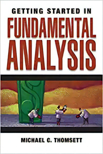 Getting Started In Fundamental Analysis, De Michael C. Thomsett. Editorial Wiley En Inglés