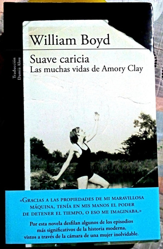 Suave Caricia: Las Muchas Vidas De Amory Clay - William Boyd (Usado)