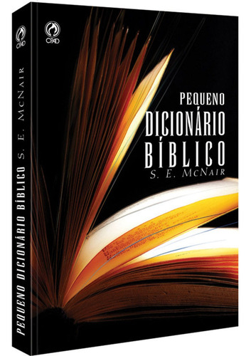 Pequeno dicionário bíblico, de McNair, S. E.. Editora Casa Publicadora das Assembleias de Deus, capa mole em português, 2009