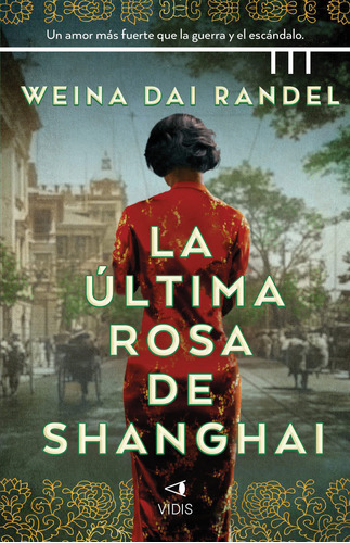 Libro La Ultima Rosa De Shanghai - Dai Randel, Weina