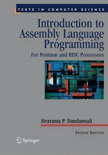 Introduction To Assembly Language Programming : For Pentium And Risc Processors, De Sivarama P. Dandamudi. Editorial Springer-verlag New York Inc., Tapa Blanda En Inglés, 2010