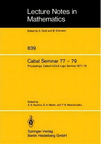 Cabal Seminar 77 - 79 : Proceedings, Caltech-ucla Logic Seminar 1977 - 79, De A. S. Kechris. Editorial Springer-verlag Berlin And Heidelberg Gmbh & Co. Kg, Tapa Blanda En Inglés