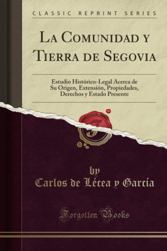 Libro: La Comunidad Y Tierra De Segovia (classic Reprint): Y