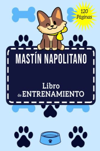 Mastín Napolitano Libro De Entrenamiento: El Registro De Ent