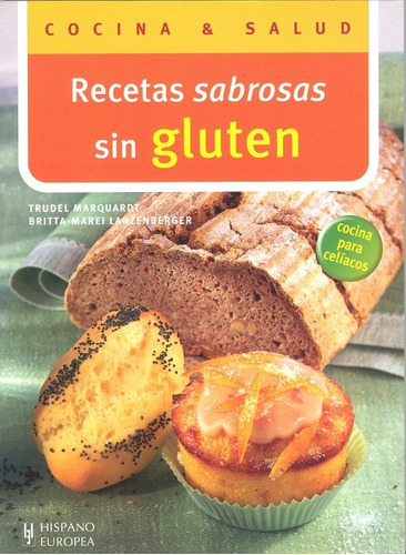 Sin Gluten Recetas Sabrosas, De Marquardt Trudel. Editorial Hispano-europea, Tapa Blanda En Español, 2012