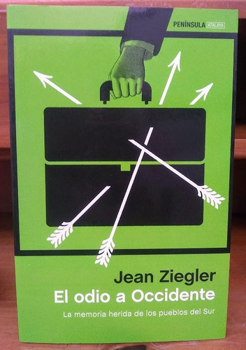 El Odio A Occidente. Jean Ziegler.