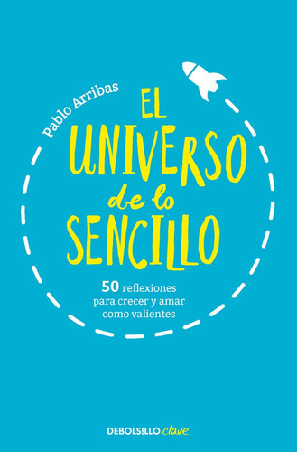 El Universo De Lo Sencillo, De Arribas, Pablo. Editorial Nuevas Ediciones Debolsillo S.l, Tapa Blanda En Español