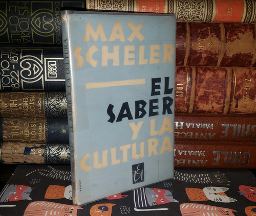 El Saber Y La Cultura - Max Scheler - 1960