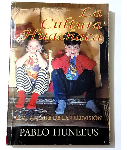 Libro La Cultura Huachaca De Pablo Huneeus De 160 Páginas.