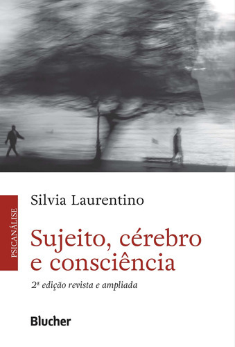 Sujeito, Cérebro E Consciência, De Laurentino, Silvia. Editora Blucher Em Português