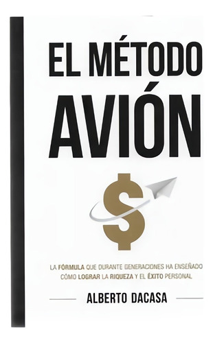 El Método Avión - Alberto Dacasa - - Original