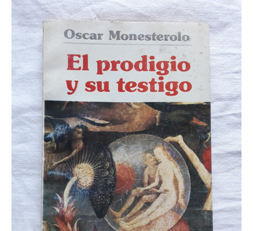 El Prodigio Y Su Testigo 1972-1982 - Oscar Monesterolo 1984