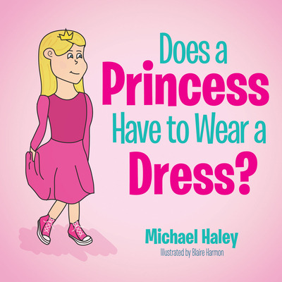Libro Does A Princess Have To Wear A Dress? - Haley, Mich...