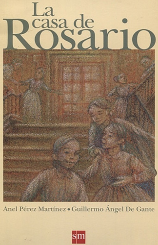 Casa De Rosario, La, De Perez Martinez, Anel. Editorial Ediciones Sm Infantil, Tapa Blanda En Español, 0