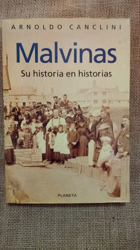 Arnoldo Canclini / Malvinas Su Historia En Historias