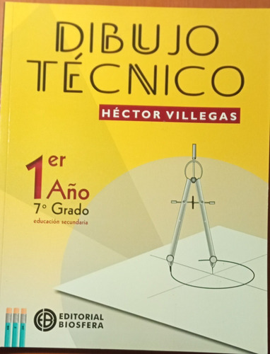 Libro Dibujo Técnico 1 Año  Hector Villegas Biosfera