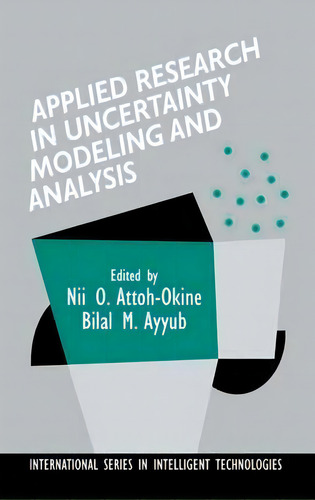 Applied Research In Uncertainty Modeling And Analysis, De Bilal M. Ayyub. Editorial Springer Verlag New York Inc, Tapa Dura En Inglés